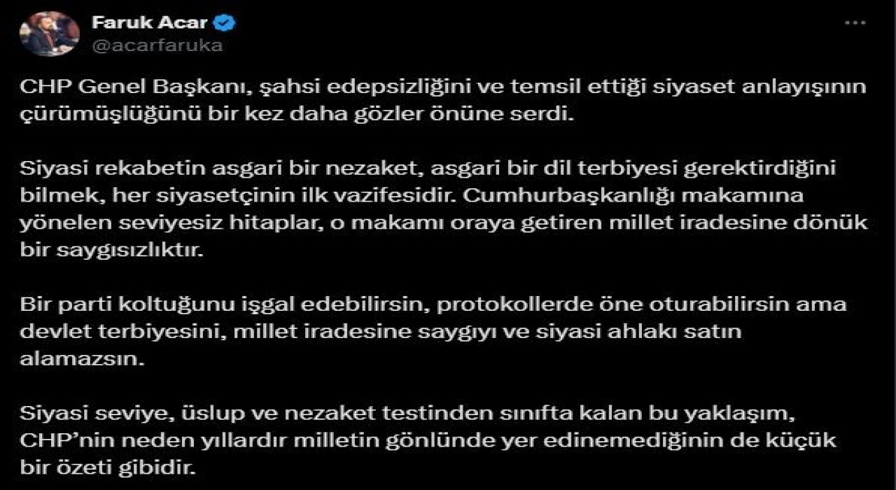 AK Parti Genel Başkan Yardımcısı Acar: CHP Genel Başkanı, şahsi edepsizliğini bir kez daha gözler önüne serdi