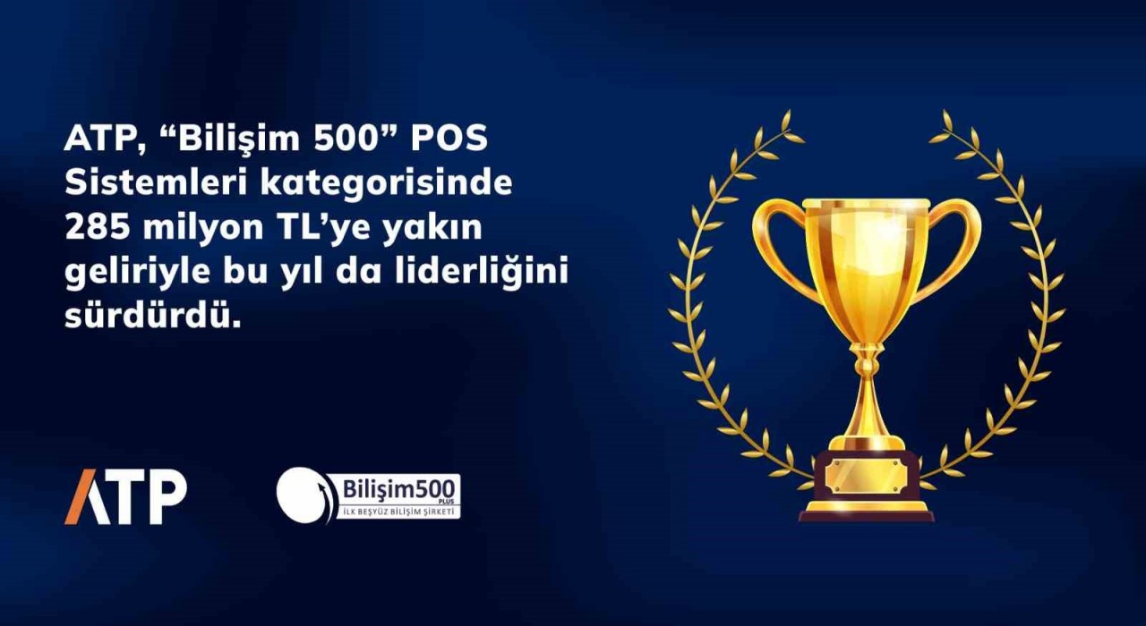 ATP, Bilişim 500 POS Sistemleri Kategorisinde birinciliğini sürdürdü
