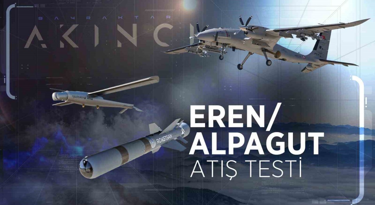 Bayraktar AKINCI TİHA, ALPAGUT ve EREN mühimmatı ile hedefi başarıyla vurdu