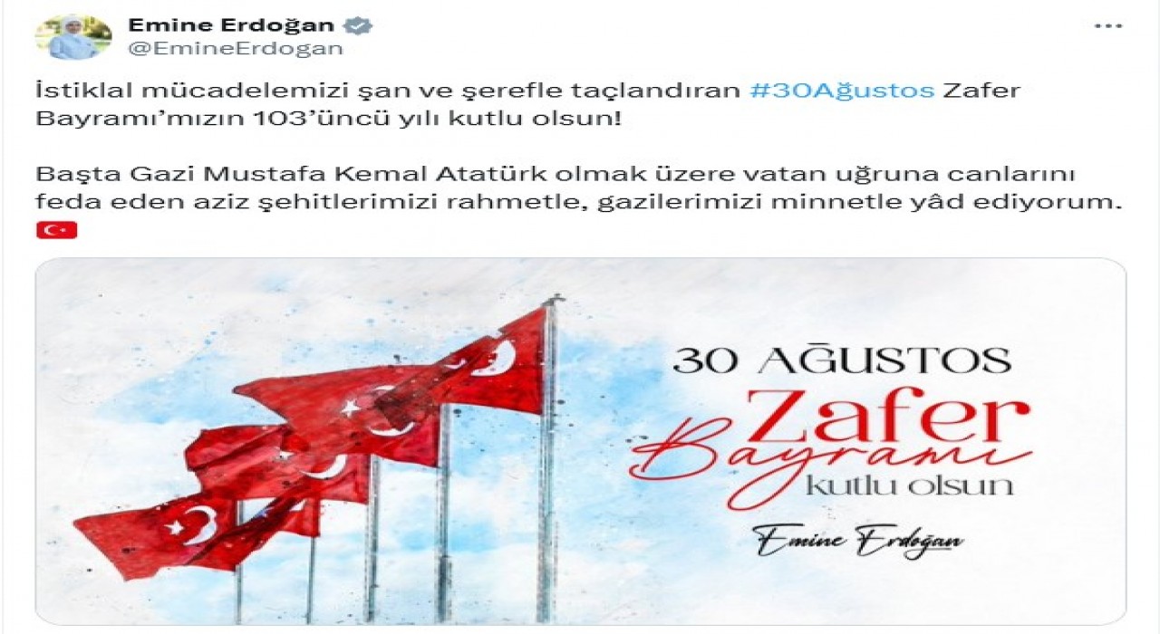 Emine Erdoğandan 30 Ağustos Zafer Bayramı mesajı:
