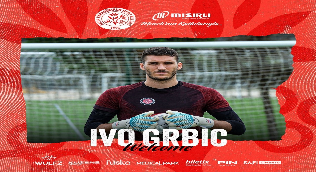 Ivo Grbic Fatih Karagümrükte