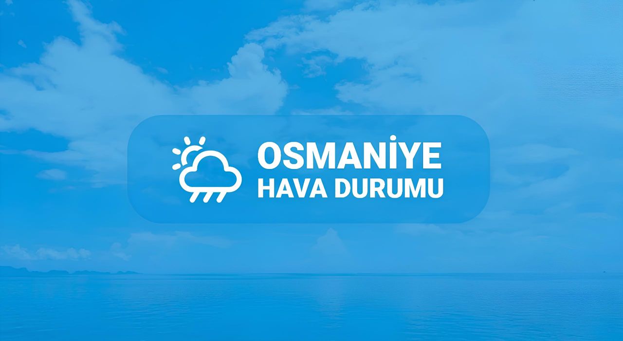 Osmaniye İçin 5 Günlük Hava Durumu Tahmini (31 Ağustos – 4 Eylül)