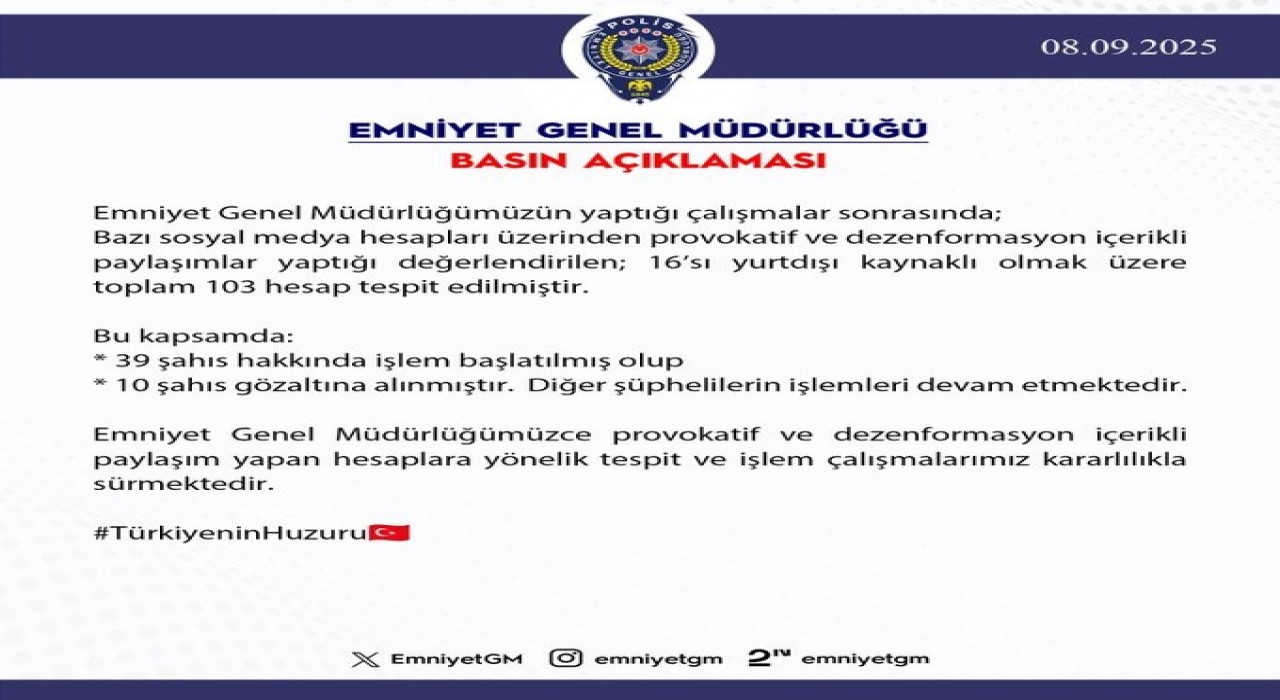 EGM, provokatif ve dezenformasyon içerikli paylaşımlar yapan 10 kişinin tutuklandığını duyurdu