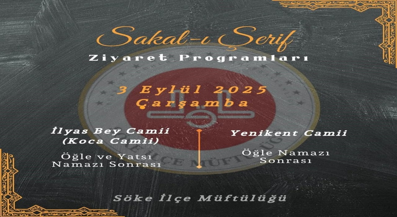 Sakal-ı Şerif Sökede ziyarete açılacak