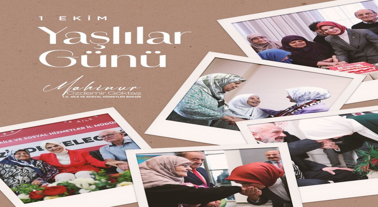 Bakan Göktaştan 1 Ekim Yaşlılar Günü mesajı
