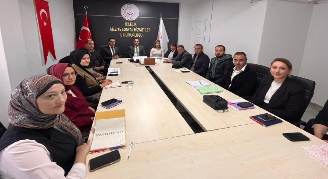 Bilecikte Sosyal Hizmet Merkezlerinde sorunlar masaya yatırıldı