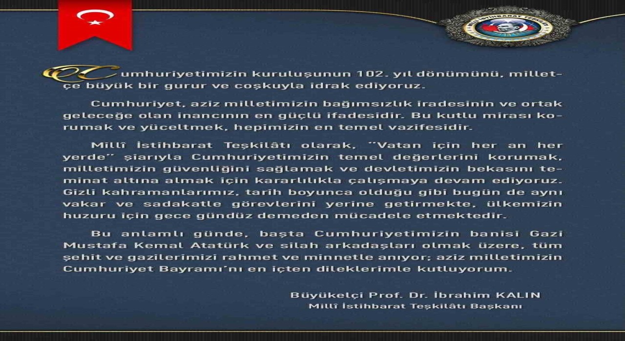 MİT Başkanı Kalın: Cumhuriyet, aziz milletimizin bağımsızlık iradesinin ve ortak geleceğe olan inancının en güçlü ifadesidir