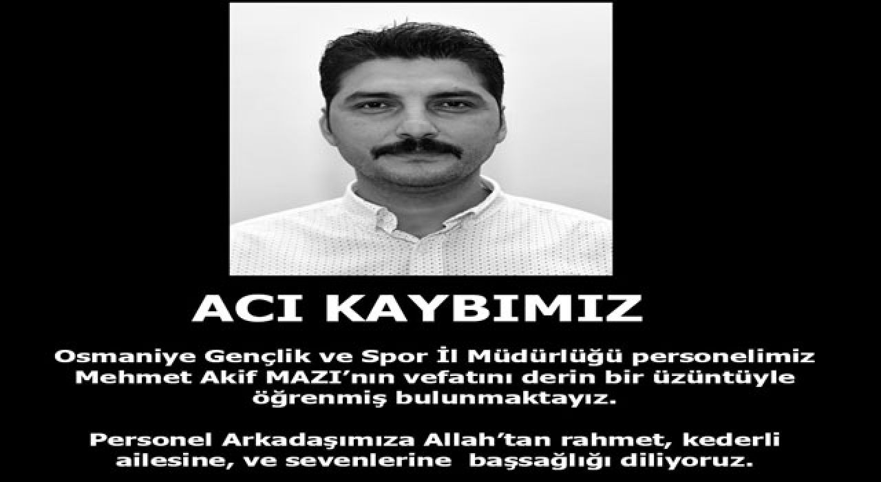 Osmaniye Gençlik ve Spor İl Müdürlüğünün Acı Günü