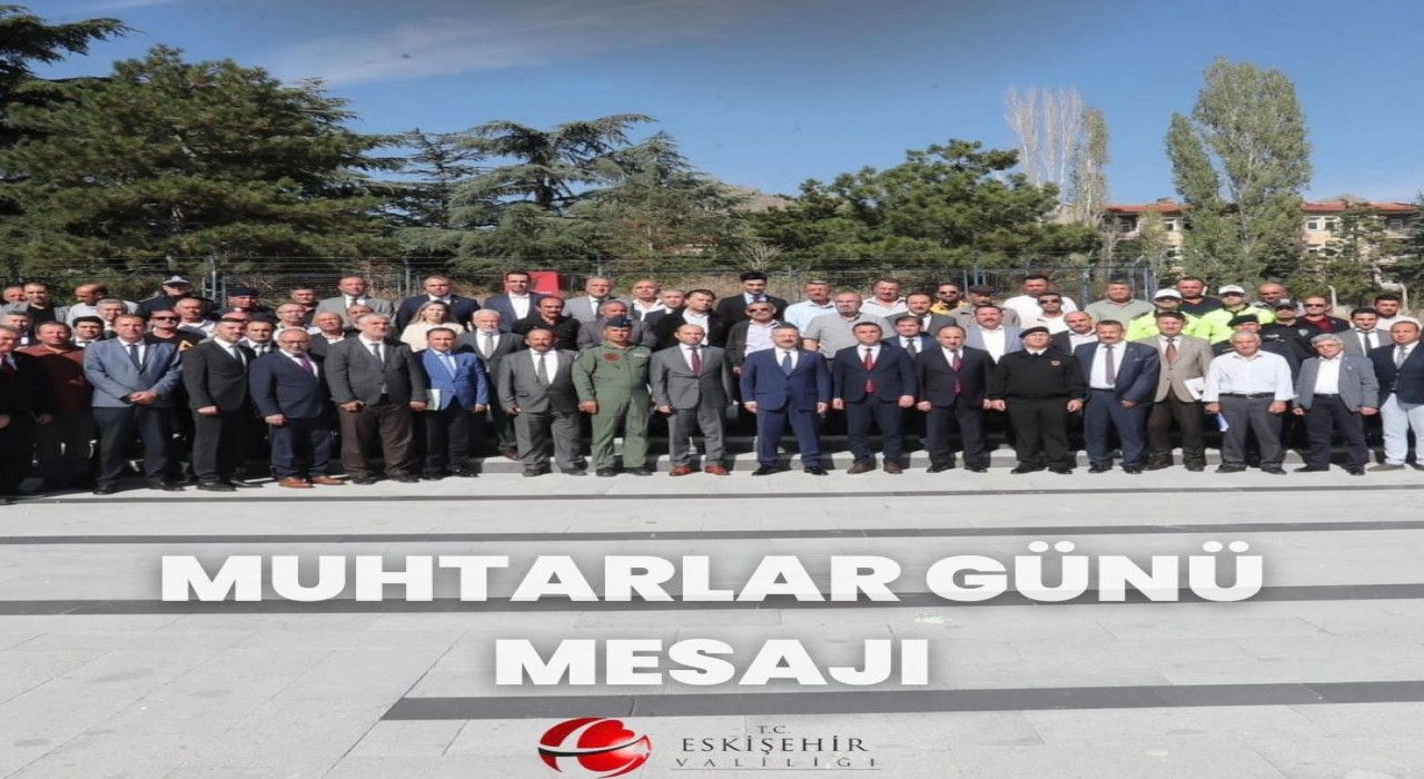 Vali Aksoy muhtarların Muhtarlar Gününü kutladı