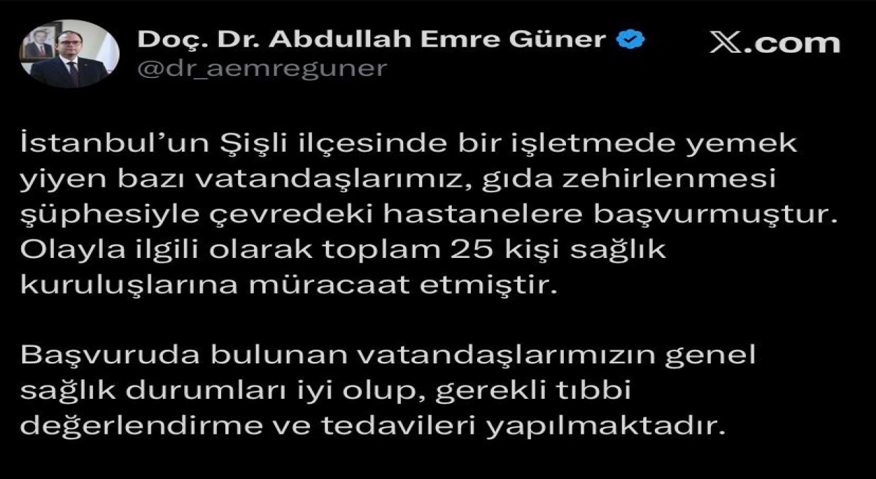 İstanbul İl Sağlık Müdürü Güner: Şişlide bir işletmede yemek yiyen 25 kişi zehirlenme şüphesiyle sağlık kuruluşlarına müracaat etti