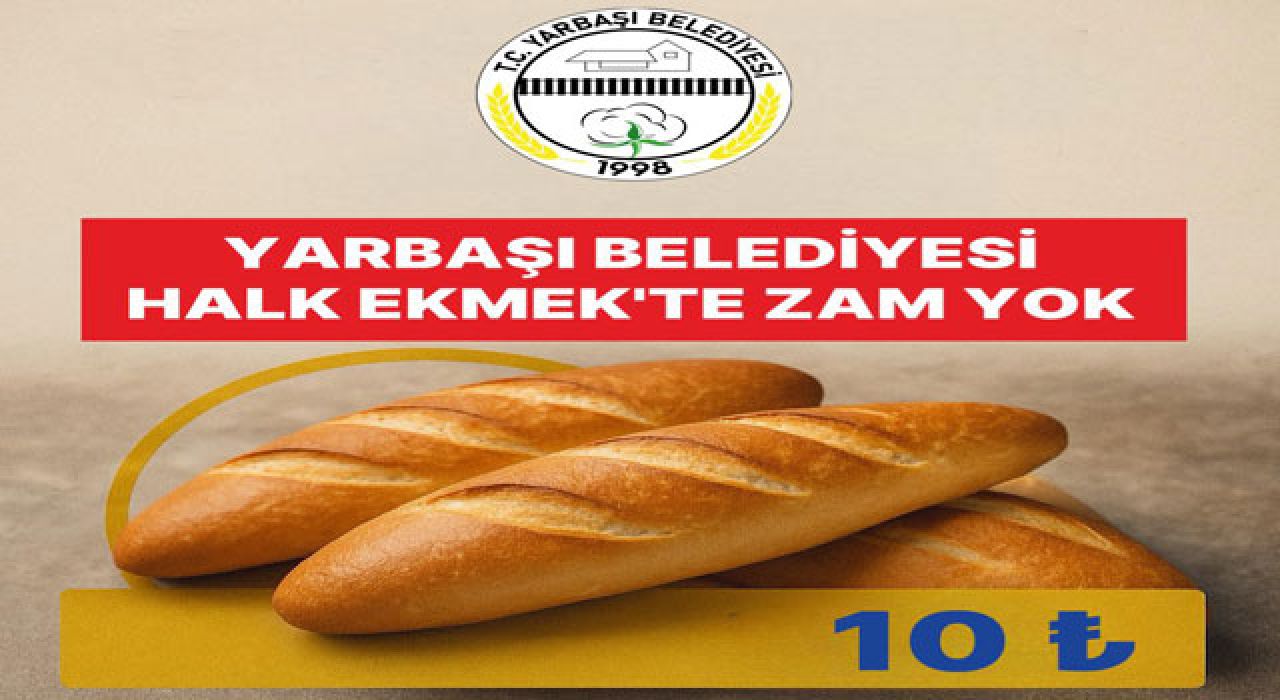 Yarbaşı Belediyesi: “Halk Ekmeğe Zam Yok”