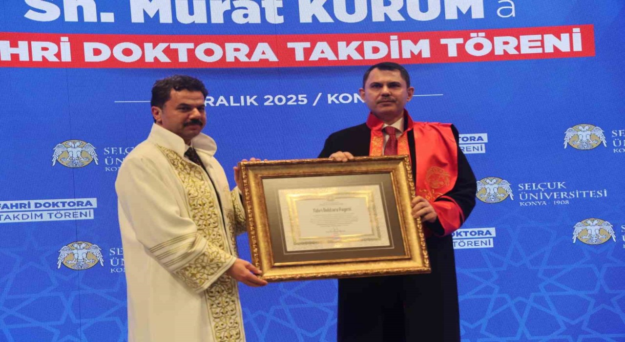 Bakan Murat Kuruma mezun olduğu Selçuk Üniversitesinden fahri doktora