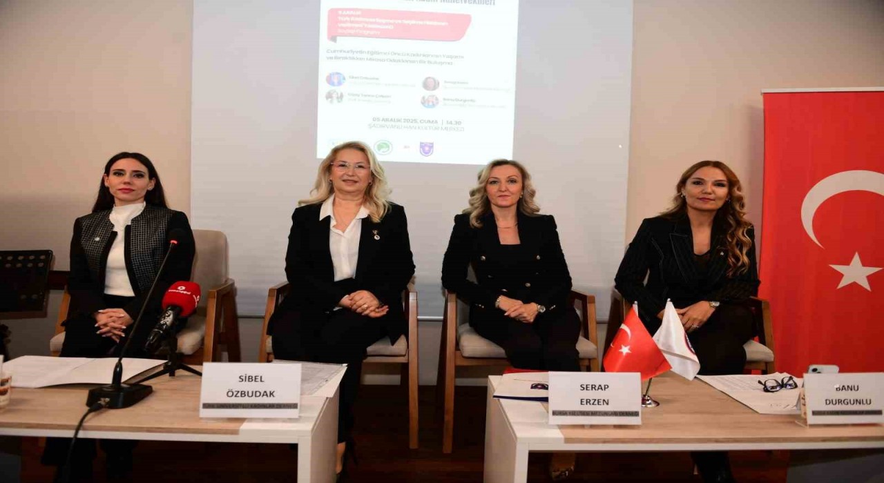 Cumhuriyetin Eğitimci İlk Kadın Milletvekilleri Osmangazide Konuşuldu