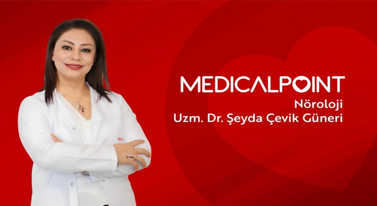 Nöroloji Uzmanı Dr. Şeyda Çevik Güner Medical Pointte