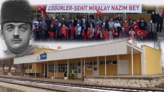 Şehit Yarbay Nazım Beyin adı, şehit olduğu Çöğürler Tren İstasyonunda yaşayacak