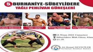 5. Burhaniye Sübeylidere Yağlı Pehlivan Güreşi 16 Nisan 2022 tarihinde yapılacak