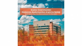 Anadolu Üniversitesinden uluslararası akademisyenlere araştırma desteği