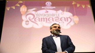 Büyükşehir ramazan etkinliklerinde ünlü isimleri ağırlıyor