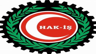 HAK-İŞ: “Bütün darbeleri ve darbe girişimlerini kınıyoruz”