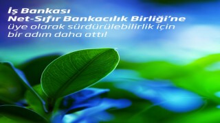 İş Bankasından net-sıfır bankacılık taahhüdü