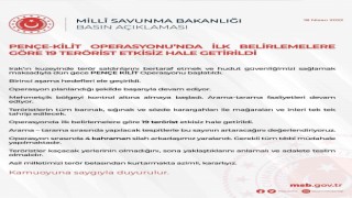 MSB: (Pençe Kilit Operasyonu) İlk belirlemelere göre 19 terörist etkisiz hale getirildi, sayının artacağını değerlendiriyoruz