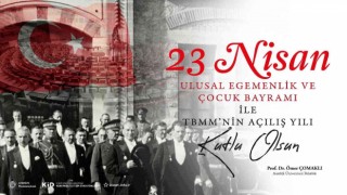 Rektör Çomaklı: ‘23 Nisan Ulusal Egemenlik ve Çocuk Bayramı kutlu olsun