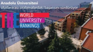 Anadolu Üniversitesi uluslararası sıralamalardaki başarısını sürdürüyor