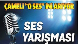Çamelinde ses yarışması düzenlenecek