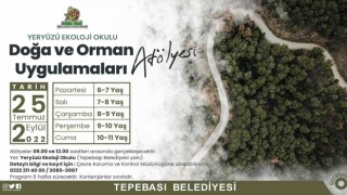 Doğa ve Orman Uygulamaları Atölyesi başlıyor