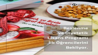 Yeni açılan “Beslenme ve Diyetetik Bölümü” öğrencilerini bekliyor