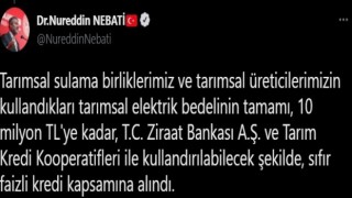 Bakan Nebati: “Tarımsal elektrik bedelinin tamamı 10 milyon liraya kadar sıfır faizli kredi kapsamına alındı”