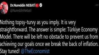 Bakan Nebatiden The Economist dergisine: “Ters giden bir şey yok”