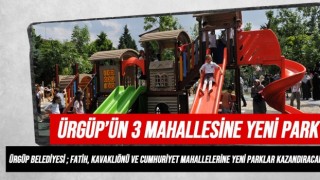 Ürgüpte 3 mahalleye 3 yeni park