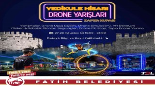 Yedikule Hisarı ‘Dron Yarışlar Zafer Kupası organizasyonuna ev sahipliği yapıyor
