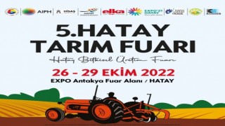5. Hatay Tarım Fuarı 26 Ekimde başlıyor