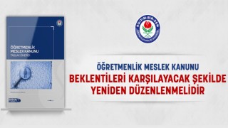 Eğitim-Bir-Sen: “Öğretmenlik Meslek Kanunu beklentileri karşılayacak şekilde yeniden düzenlenmelidir”