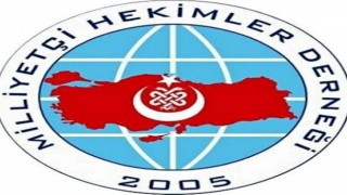 Milliyetçi Hekimler Derneği: “Türk Hekimlerinin yakasından düşün artık