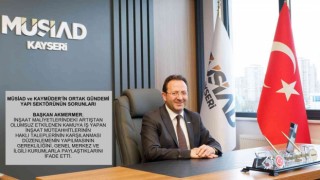 MÜSİAD ve KAYMÜDERin ortak gündemi; yapı sektörünün sorunları