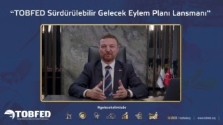 TOBFED, Sürdürülebilir İstihdam ve Büyüme Eylem Planını açıkladı