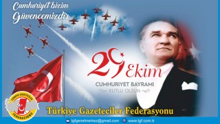 Türkiye Gazeteciler Federasyonu: "Cumhuriyet Güvencemizdir"