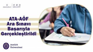 ATA-AÖF ara sınavı başarıyla gerçekleştirildi