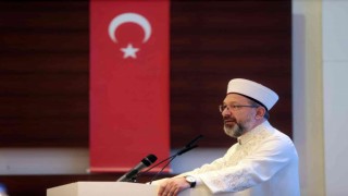 Diyanet İşleri Başkanı Erbaş: Dünya Müslümanlarının Türkiyeden beklentisi büyük