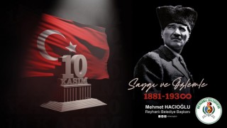 Reyhanlı Belediye Başkanı Mehmet Hacıoğlu’ndan 10 Kasım Mesajı!