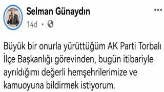 AK Parti Torbalı İlçe Başkanı Günaydın istifa etti