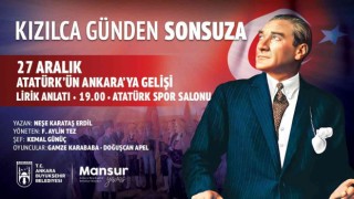 Atatürkün Ankaraya gelişinin 103üncü yılı coşkuyla kutlanacak