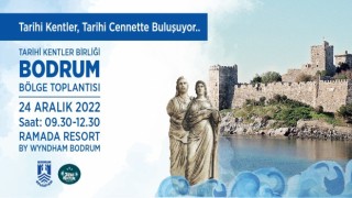 Tarihi Kentler Birliği Bodrumda toplanıyor
