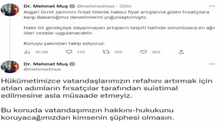 Ticaret Bakanı Muş: “Haklı gerekçeye dayanmayan artışların tespiti halinde sorumlulara ağır idari cezalar uygulanacaktır”