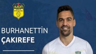 Alaçatıspor, Burhanettin Çakırefeyi transfer etti