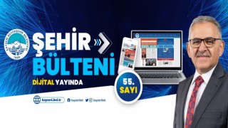 Büyükşehir Belediyesi Şehir Bülteni 55. Sayısı Dijital yayında