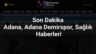 Çukurova Metropol Haber Sitesi Adana’nın Gündemine Işık Tutuyor